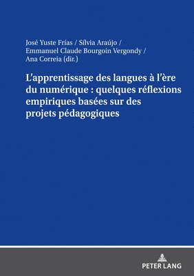 Ana Teresa Varajão Moutinho Pereira, Sílv Yuste Frías, José, Gonçalves Araújo, Emmanuel Bourgoin Vergondy, Sílvia Lima Gonçalves Araújo - L'apprentissage des langues à l'ère du numérique, Inbunden