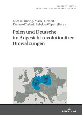 bokomslag Polen und Deutsche im Angesicht revolutionaerer Umwaelzungen