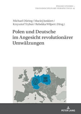 bokomslag Polen und Deutsche im Angesicht revolutionrer Umwlzungen