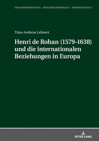 bokomslag Henri de Rohan (1579-1638) Und Die Internationalen Beziehungen in Europa