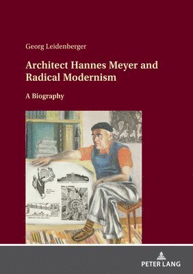 Architect Hannes Meyer and Radical Modernism 1