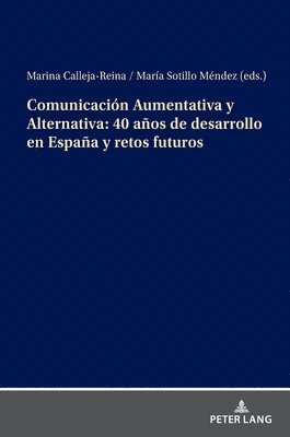 bokomslag Comunicación Aumentativa Y Alternativa: 40 Años de Desarrollo En España Y Retos Futuros