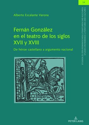 Alberto Escalante Varona, Christian Von Tschilschke, Ulrich Winter, Olaf Müller, Samia Kassab-Charfi - Fernán González En El Teatro de Los Siglos XVII Y XVIII, Inbunden