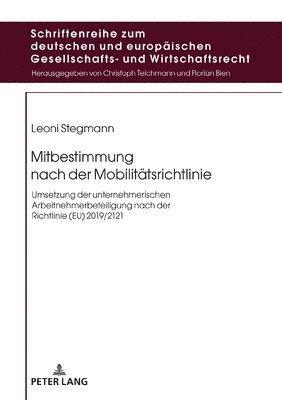 Leoni Stegmann, Christoph Teichmann, Florian Bien - Mitbestimmung nach der Mobilitaetsrichtlinie, Inbunden