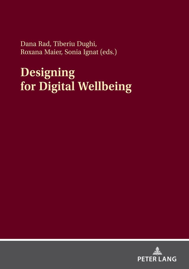 Dana Rad, Tiberiu Dughi, Roxana Maier, Sonia Ignat - Designing for Digital Wellbeing, Häftad