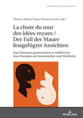 Thérèse Robin, Hans-Werner Eroms - chute du mur des idées reçues / Der Fall der Mauer festgefuegter Ansichten, Inbunden
