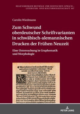 Carolin Wiedmann, Paul Rössler - Zum Schwund Oberdeutscher Schriftvarianten in Schwaebisch-Alemannischen Drucken Der Fruehen Neuzeit, Inbunden