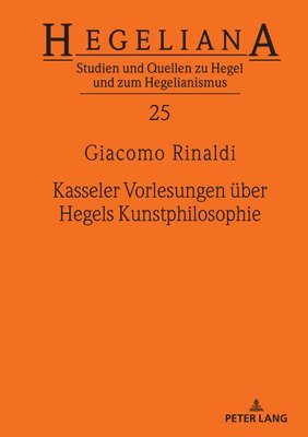 Kasseler Vorlesungen Ueber Hegels Kunstphilosophie 1