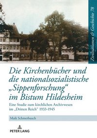 bokomslag Die Kirchenbuecher und die nationalsozialistische Sippenforschung im Bistum Hildesheim
