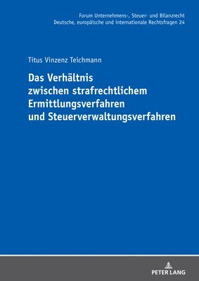 bokomslag Das Verhaeltnis zwischen strafrechtlichem Ermittlungsverfahren und Steuerverwaltungsverfahren