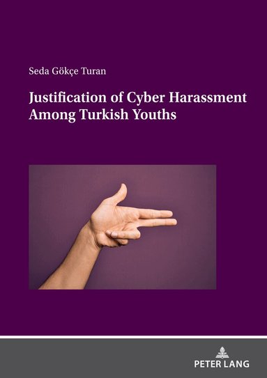 Seda Gökçe Turan - Justification of Cyber Harassment Among Turkish Youths, Häftad