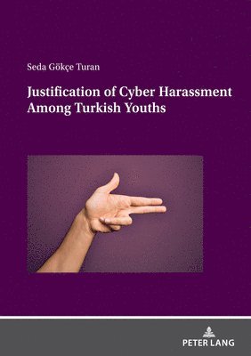 Justification of Cyber Harassment Among Turkish Youths 1