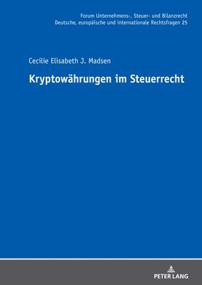 Cecilie Elisabeth J Madsen, Cecilie Elisabeth J. Madsen, Michael Stöber, Michael Stober - Kryptowaehrungen im Steuerrecht, Inbunden