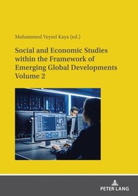 bokomslag Social and Economic Studies within the Framework of Emerging Global Developments Volume 2