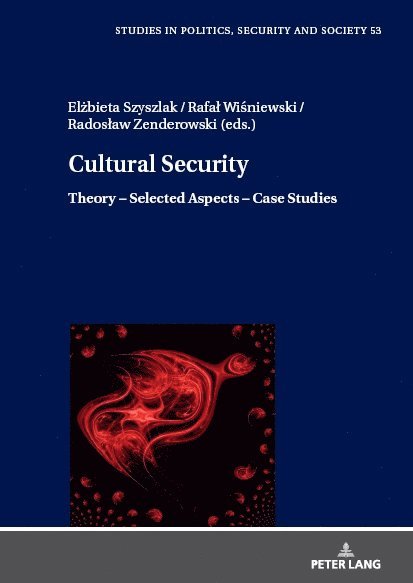 Rafał Wiśniewski, Elżbieta Szyszlak, Radosław Zenderowski, Rafal Wisniewski, Elzbieta Szyszlak, Radoslaw Zenderowski, Stanislaw Sulowski, Rafa¿ Wi¿niewski, Rados¿aw Zenderowski, El¿bieta Szyszlak - Cultural Security, Inbunden