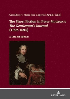 Gerd Bayer, María José Coperías-Aguilar, Maria Jose Coperias-Aguilar - Short Fiction in Peter Motteux’s «The Gentleman’s Journal» (1692-1694), Inbunden