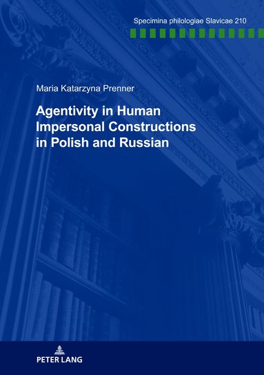 Maria Katarzyna Prenner, Franz Schindler, Peter Kosta - Agentivity in Human Impersonal Constructions in Polish and Russian, Häftad