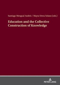 bokomslag Education and the Collective Construction of Knowledge