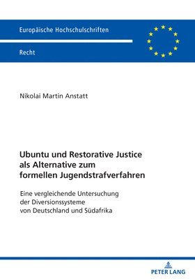 Ubuntu und Restorative Justice als Alternative zum formellen Jugendstrafverfahren 1