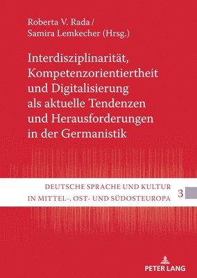 bokomslag Interdisziplinaritaet, Kompetenzorientiertheit und Digitalisierung als aktuelle Tendenzen und Herausforderungen in der Germanistik