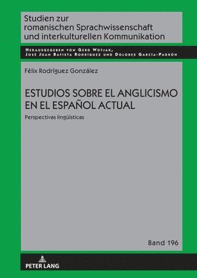 Félix Rodríguez González, Felix Rodriguez Gonzalez, Gerd Wotjak, José Juan Batista Rodríguez, Dolores García Padrón, Jose Juan Batista Rodriguez, Dolores Garcia Padron - Estudios Sobre El Anglicismo En El Español Actual, Inbunden