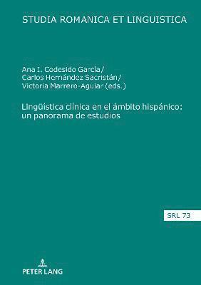 Maria Estellés Arguedas, Daniel Jacob, Elmar Schafroth, Edeltraud Werner, Araceli López Serena, André Thibault, Manuela Caterina Moroni - Lingueística Clínica En El Ámbito Hispánico: Un Panorama de Estudios, Inbunden