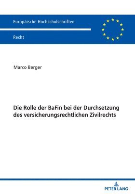 Marco Berger - Rolle Der Bafin Bei Der Durchsetzung Des Versicherungsrechtlichen Zivilrechts, Häftad