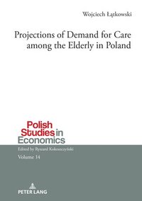 bokomslag Projections of Demand for Care among the Elderly in Poland