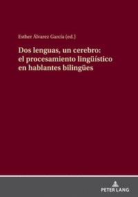 bokomslag DOS Lenguas, Un Cerebro: El Procesamiento Lingueístico En Hablantes Bilinguees