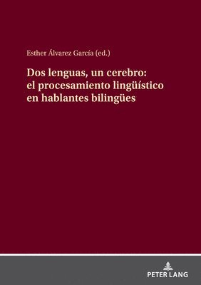 DOS Lenguas, Un Cerebro: El Procesamiento Lingueístico En Hablantes Bilinguees 1