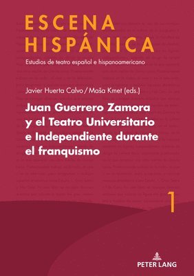 bokomslag Juan Guerrero Zamora Y El Teatro Universitario E Independiente Durante El Franquismo