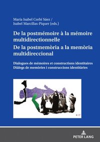bokomslag De la postmémoire à la mémoire multidirectionnelle De la postmemòria a la memòria multidireccional; Dialogues de mémoires et constructions identitaire