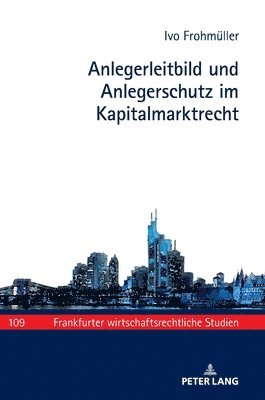 bokomslag Anlegerleitbild und Anlegerschutz im Kapitalmarktrecht