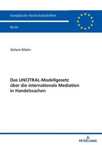 bokomslag Das UNCITRAL-Modellgesetz ueber die internationale Mediation in Handelssachen