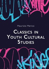 bokomslag Classics in Youth Cultural Studies