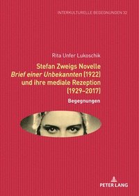 bokomslag Stefan Zweigs Novelle Brief Einer Unbekannten (1922) Und Ihre Mediale Rezeption (1929-2017)