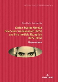 bokomslag Stefan Zweigs Novelle Brief Einer Unbekannten (1922) Und Ihre Mediale Rezeption (1929-2017)