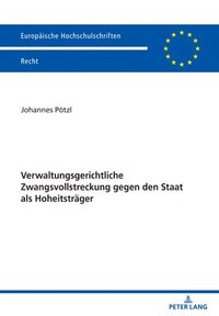 bokomslag Verwaltungsgerichtliche Zwangsvollstreckung gegen den Staat als Hoheitstraeger