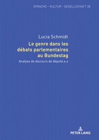 bokomslag Le genre dans les débats parlementaires au Bundestag: Analyse de discours de député.e.s