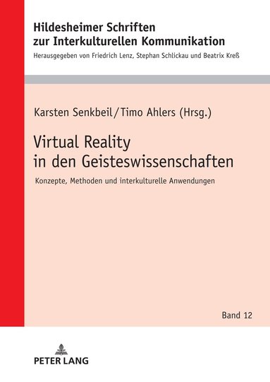 Karsten Senkbeil, Timo Ahlers - Virtual Reality in den Geisteswissenschaften, Inbunden