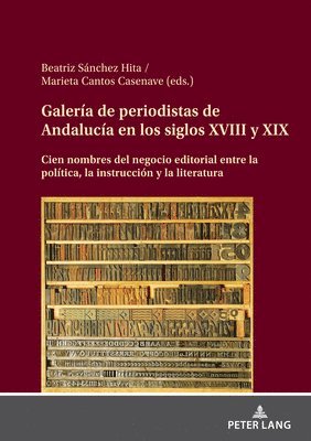 Beatriz Sánchez Hita, Marieta Cantos Casenave - Galería de periodistas de Andalucía en los siglos XVIII y XIX, Inbunden