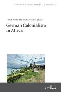 bokomslag German Colonialism in Africa