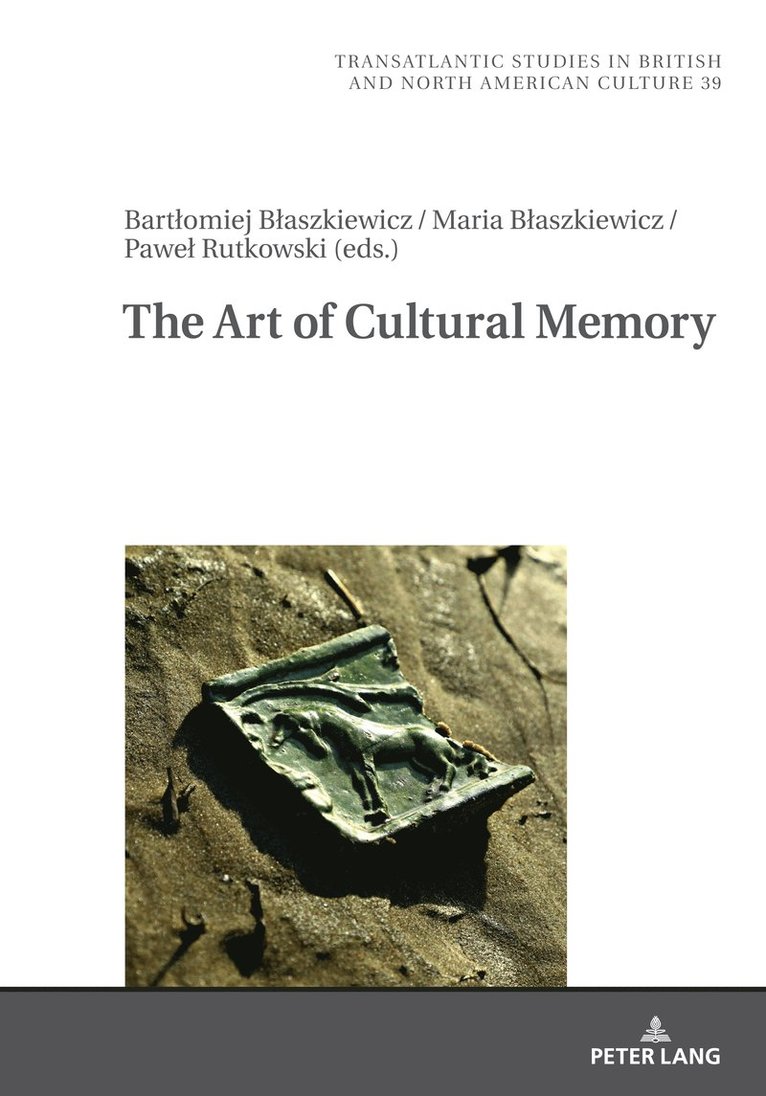 Bartłomiej Błaszkiewicz, Maria Błaszkiewicz, Paweł Rutkowski, Bartlomiej Blaszkiewicz, Maria Blaszkiewicz, Pawel Rutkowski, Marek Wilczy&#324;ski, Bart¿omiej B¿aszkiewicz, Pawe¿ Rutkowski, Maria B¿aszkiewicz - Art Of Cultural Memory, Inbunden