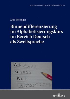 Anja Böttinger, Thorsten Roelcke - Binnendifferenzierung im Alphabetisierungskurs im Bereich Deutsch als Zweitsprache, Inbunden