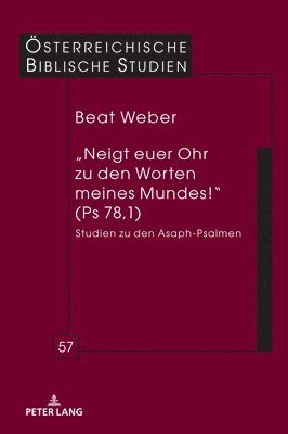 Beat Weber, Georg Braulik - "Neigt Euer Ohr Zu Den Worten Meines Mundes!" (PS 78,1), Inbunden