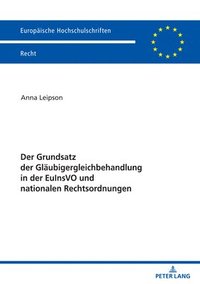 bokomslag Der Grundsatz Der Glaeubigergleichbehandlung in Der Euinsvo Und Nationalen Rechtsordnungen