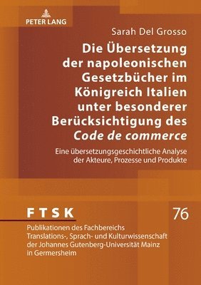 Sarah del Grosso, Michael Schreiber - Uebersetzung der napoleonischen Gesetzbuecher im Koenigreich Italien unter besonderer Beruecksichtigung des Code de commerce, Inbunden