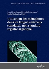 bokomslag Utilisation Des Mtaphores Dans Les Langues (Niveaux Standard / Non Standard, Registre Argotique)