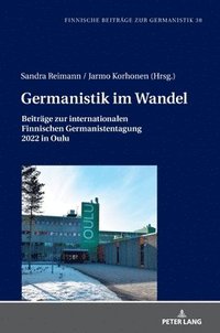 bokomslag Germanistik im Wandel; Beiträge zur internationalen Finnischen Germanistentagung in Oulu