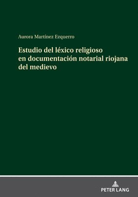 Estudio del Lxico Religioso En Documentacin Notarial Riojana del Medievo 1